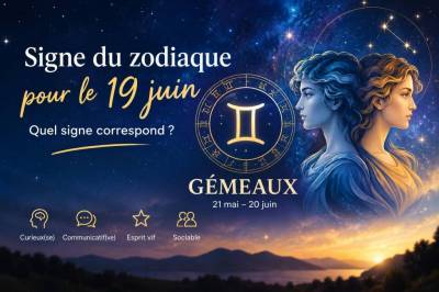 Signe du zodiaque pour le 19 juin : quel signe correspond ?